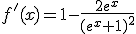 f'(x)=1-\frac{2e^{x}}{(e^{x}+1)^{2}}
