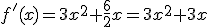 f'(x)=3x^2+\frac{6}{2}x=3x^2+3x