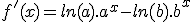f'(x)=ln(a).a^{x}-ln(b).b^{x}