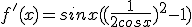 f'(x)=sinx((\frac{1}{2cosx})^2-1)