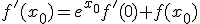 f'(x_0)=e^{x_0}f'(0)+f(x_0)