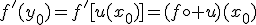 f'(y_0)=f'[u(x_0)]=(f\circ u)(x_0)