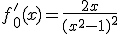 f'_0(x)=\frac{2x}{(x^2-1)^2}