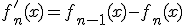 f'_n(x) = f_{n-1}(x)-f_n(x)