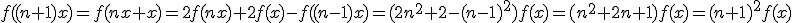 f((n+1)x)=f(nx+x)=2f(nx)+2f(x)-f((n-1)x)=(2n^2+2-(n-1)^2)f(x)=(n^2+2n+1)f(x)=(n+1)^2f(x)