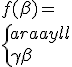f(\beta ) = \\ \left\{ \\ \begin{array}{ll} \\ \gamma \beta & si \ \beta \in G_{1} \\ \\ \beta ^{2} & si \ \beta&nbsp;&nbsp;\in G_{2} \\ \\ \alpha \beta & si \ \beta \in G_{3}  \\ \end{array} \\ \right.\\ \\ 