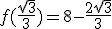 f(\frac{\sqrt3}{3}) = 8 - \frac{2\sqrt3}{3}