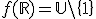f(\mathbb{R})=\mathbb{U}\backslash\{1\}