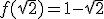 f(\sqrt{2})=1-\sqrt{2}