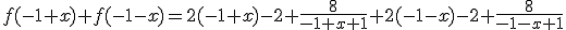 f(-1+x)+f(-1-x)=2(-1+x)-2+\frac{8}{-1+x+1}+2(-1-x)-2+\frac{8}{-1-x+1}