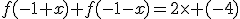 f(-1+x)+f(-1-x)=2\time (-4)