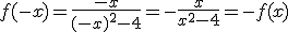 f(-x)=\frac{-x}{(-x)^{2}-4}=-\frac{x}{x^{2}-4}=-f(x)