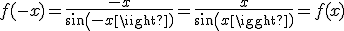 f(-x)=\frac{-x}{sin(-x)}=\frac{x}{sin(x)}=f(x)