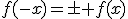 f(-x)=\pm f(x)