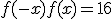 f(-x)f(x)=16