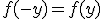 f(-y)=f(y)