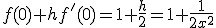f(0)+hf'(0)=1+\frac{h}{2}=1+\frac{1}{2x^2}