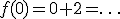 f(0)=0+2=\ldots