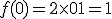 f(0)=2\times 0 +1=1