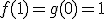 f(1)=g(0)=1