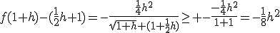 f(1+h)-(\frac{1}{2}h+1)=-\frac{\frac{1}{4}h^2}{\sqrt{1+h}+(1+\frac{1}{2}h)}\ge -\frac{-\frac{1}{4}h^2}{1+1}=-\frac{1}{8}h^2