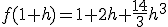f(1+h)=1+2h+\frac{14}{3}h^3