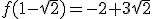 f(1-\sqrt{2})=-2+3\sqrt{2}