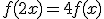 f(2x)=4f(x)