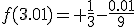 f(3.01)= \frac{1}{3}-\frac{0.01}{9}