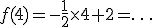 f(4)=-\frac12\times4+2=\ldots