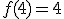 f(4)=4