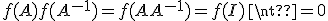 f(A)f(A^{-1})=f(AA^{-1})=f(I)\neq0