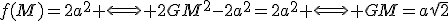 f(M)=2a^2 \Longleftrightarrow 2GM^2-2a^2=2a^2 \Longleftrightarrow GM=a\sqrt{2}