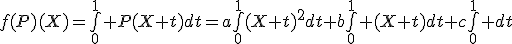 f(P)(X)=\bigint_0^1 P(X+t)dt=a\bigint_0^1(X+t)^2dt+b\bigint_0^1 (X+t)dt+c\bigint_0^1 dt