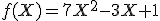 f(X)=7X^2-3X+1