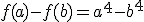 f(a)-f(b)=a^{4}-b^{4}