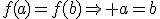 f(a)=f(b)\Rightarrow a=b