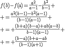 f(b)-f(a)=\frac{a^2}{a-1}-\frac{b^2}{b-1} \\ =\frac{a^2(b-1)-b^2(a-1)}{(b-1)(a-1)} \\ = \frac{(b+a)(b-a)+ab(a-b)}{b-1)(a-1)} \\ = \frac{(b-a)(b+a-ab}{(b-1)(a+1)}