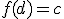 f(d)=c