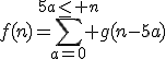 f(n)=\sum_{a=0}^{5a\leq n} g(n-5a)