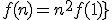 3$\fbox{\;\forall n\in\mathbb{N}\;,\;f(n)=n^2f(1)}