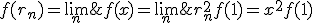 3$\;f(x)=\lim_n\;f(r_n)=\lim_n\;r_n^2f(1)=x^2f(1)\;