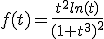 f(t)=\frac{t^2ln(t)}{(1+t^3)^2}