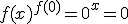 f(x)^{f(0)}=0^x=0