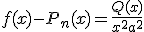 f(x) - P_n(x) = \frac{Q(x)}{x^2+a^2}