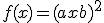 f(x) = (ax+b)^2