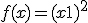 f(x) = (x+1)^2