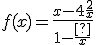 f(x) = \frac{x-4+\frac{2}{x}}{1-\frac{}{x}}