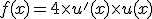 f(x) = 4\time u'(x) \time u(x)