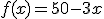 f(x) = 50-3x